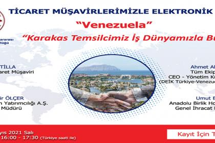 Ticaret Müşavirlerimizle Elektronik Sohbetler-Venezuela