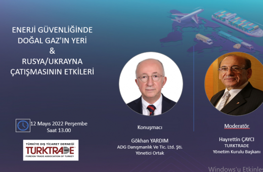 Enerji Güvenliğinde Doğal Gaz'ın Yeri & Rusya / Ukrayna Çatışmasının Etkileri Webinar