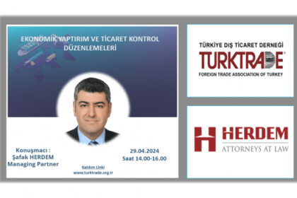 EKONOMİK YAPTIRIM VE TİCARET KONTROL DÜZENLEMELERİ WEBİNARI