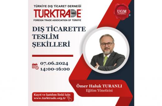 UGM ORTAKLIĞI İLE ' DIŞ TİCARETTE TESLİM ŞEKİLLERİ ' KONULU WEBINAR